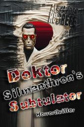 Doktor Silmanthron s Subtulator: Horrorthriller
