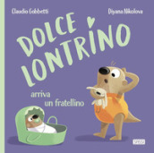 Dolce Lontrino arriva un fratellino. Ediz. a colori