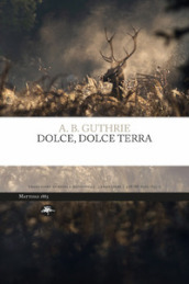 Dolce, dolce terra. Ediz. integrale