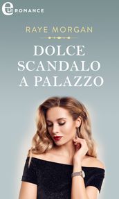 Dolce scandalo a palazzo (eLit)