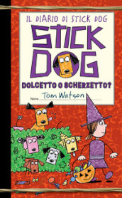 Dolcetto o scherzetto? Il diario di Stick Dog