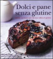 Dolci e pane senza glutine. Delizie dal forno per chi non tollera il glutine