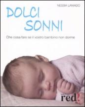 Dolci sonni. Che cosa fare se il vostro bambino non dorme