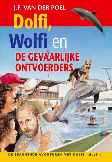 Dolfi, Wolfi en de gevaarlijke ontvoerders - J.F. van der Poel
