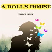 A Doll s House: A Play in Three Acts