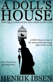 A Doll s House: With 15 Illustrations and a Free Audio Link.