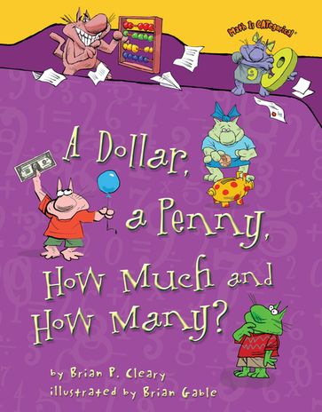 A Dollar, a Penny, How Much and How Many? - Brian P. Cleary