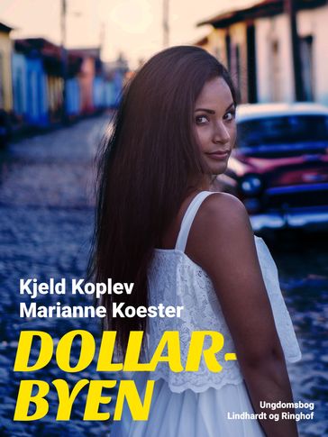 Dollarbyen - Kjeld Koplev - Marianne Koester
