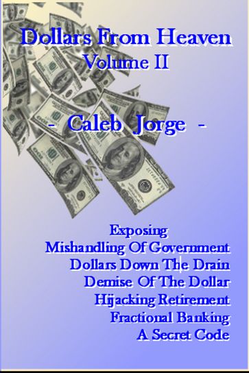 Dollars From Heaven, Volume II - Caleb Jorge