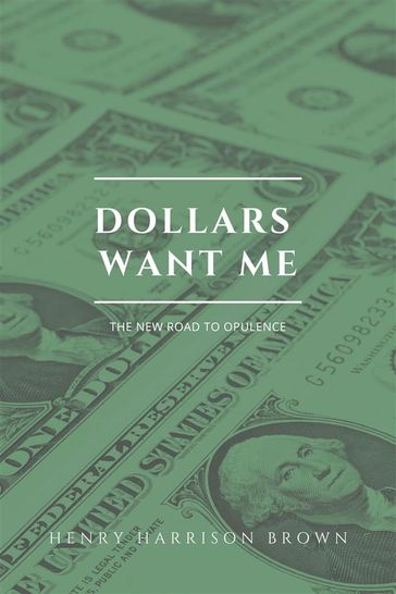 Dollars Want Me - Henry Harrison Brown