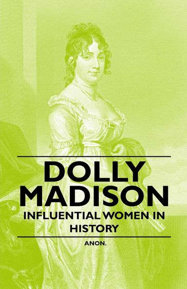 Dolly Madison - Influential Women in History - ANON