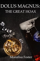 Dolus Magnus: The Great Hoax