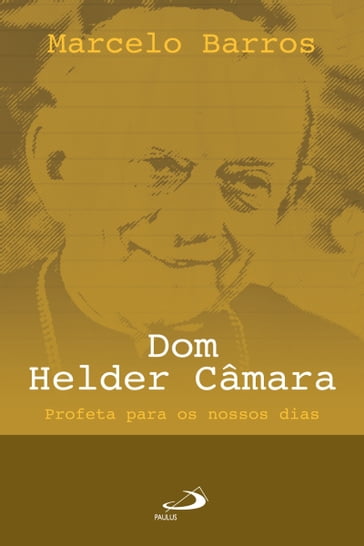 Dom Helder Câmara - Marcelo Barros