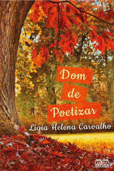 Dom de poetizar - Ligia Helena Carvalho