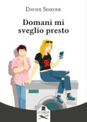 Domani mi sveglio presto