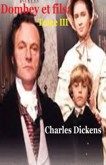 Dombey et fils Tome III - Charles Dickens