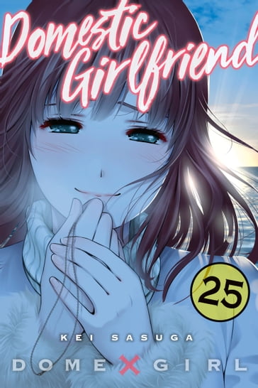 Domestic Girlfriend 25 - Kei Sasuga