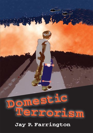 Domestic Terrorism - Jay P. Farrington