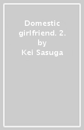 Domestic girlfriend. 2.