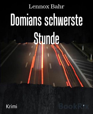 Domians schwerste Stunde - Lennox Bahr