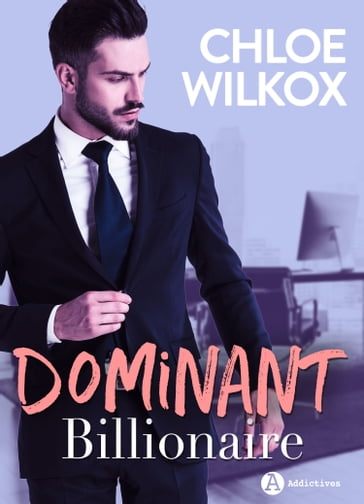Dominant Billionaire - Chloe Wilkox