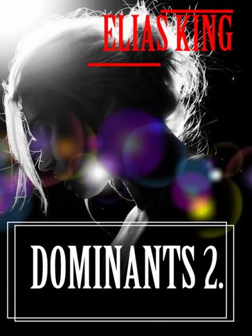 Dominants 2. - Elias King