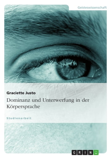 Dominanz und Unterwerfung in der Körpersprache - Graciette Justo