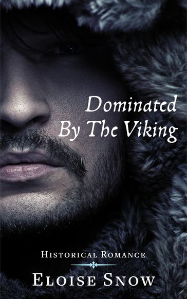 Dominated By The Viking - Eloise Snow