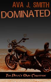 Dominated (MC Erotica): The Devil s Own Collection