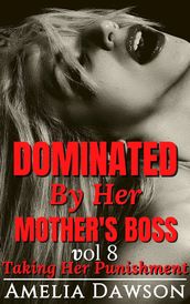 Dominated by Her Mother s Boss Volume 8 Taking Her Punishment