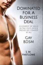 Dominated for a Business Deal (Gay, BDSM, Domination, Humiliation)