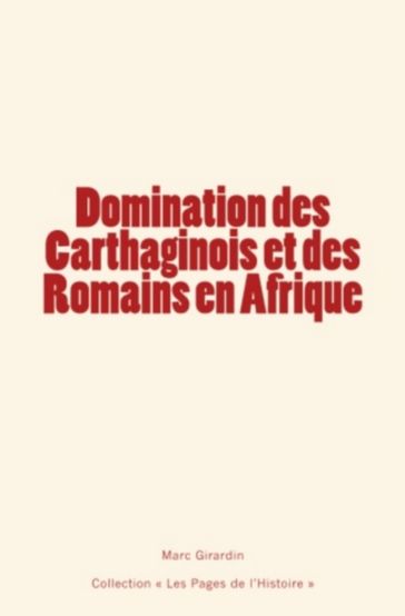 Domination des Carthaginois et des Romains en Afrique - Marc Girardin