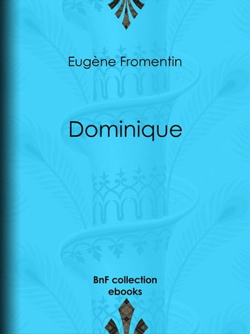 Dominique - Eugène Fromentin