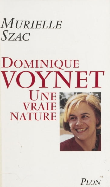 Dominique Voynet : une vraie nature - Murielle Szac