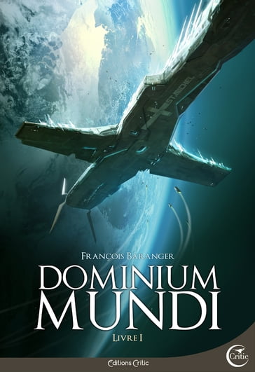 Dominium Mundi - Livre I - François Baranger