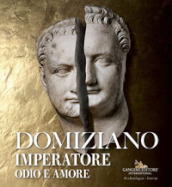 Domiziano imperatore. Odio e amore