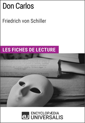 Don Carlos de Friedrich von Schiller - Encyclopaedia Universalis