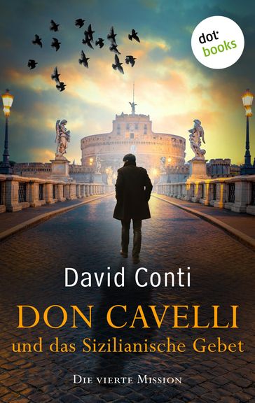 Don Cavelli und das Sizilianische Gebet  Die vierte Mission - David Conti