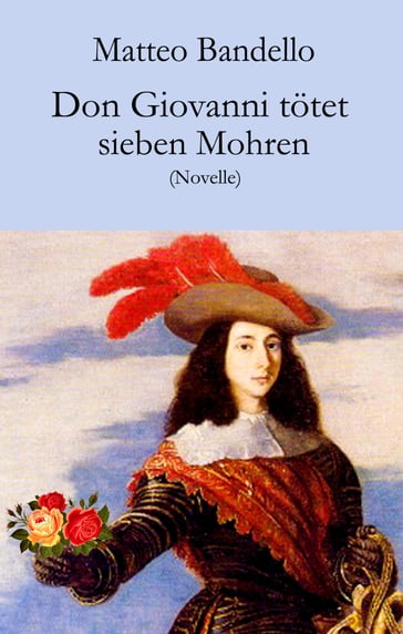 Don Giovanni tötet sieben Mohren - Matteo Bandello