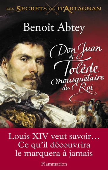 Don Juan de Tolède mousquetaire du Roi - Benoît Abtey