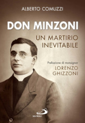 Don Minzoni. Un martirio inevitabile