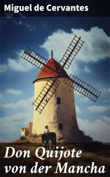 Don Quijote von der Mancha - Miguel de Cervantes