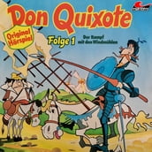 Don Quixote, Folge 1: Der Kampf mit den Windmühlen
