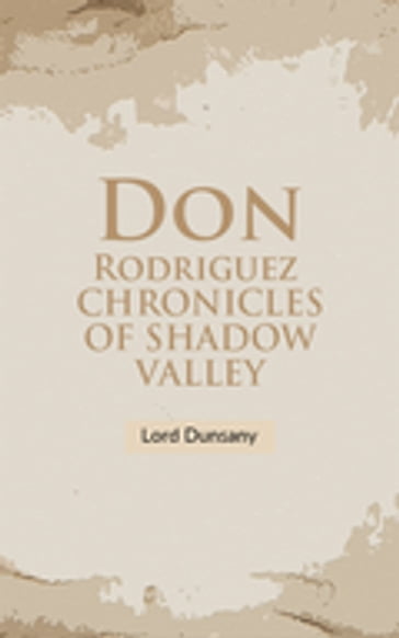 Don Rodriguez Chronicles Of Shadow Valley - Dunsany Lord