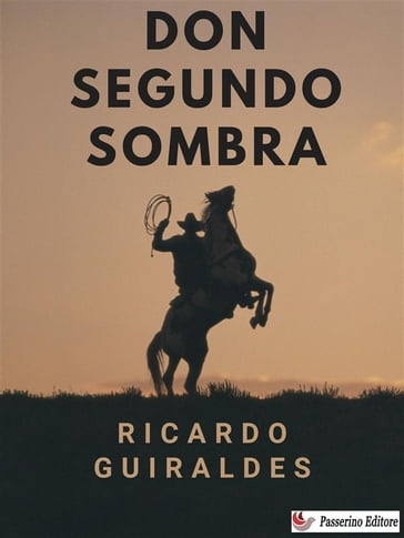 Don Segundo Sombra - Ricardo Guiraldes