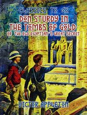 Don Sturdy in the Tombs of Gold, or, The Old Egyptian s Great Secret