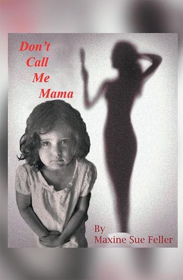 Don'T Call Me Mama - Maxine Sue Feller