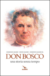 Don bosco. Una storia senza tempo