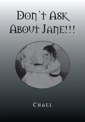 Don t Ask About Jane!!!