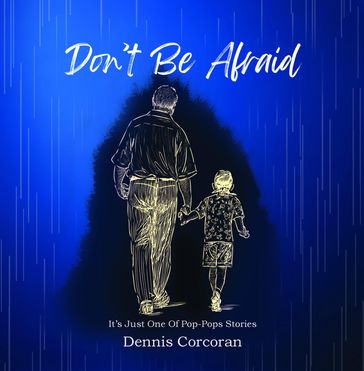 Don't Be Afraid - Dennis Corcoran